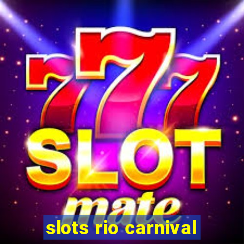 slots rio carnival